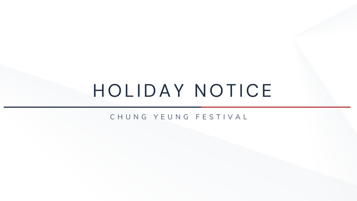 Holiday Notice! (Chung Yeung Festival)