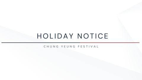 Holiday Notice! (Chung Yeung Festival)