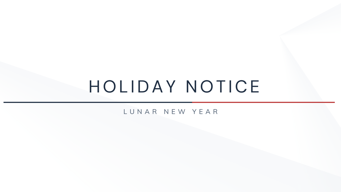 Holiday Notice! (Lunar New Year 17th-19th February 2026)